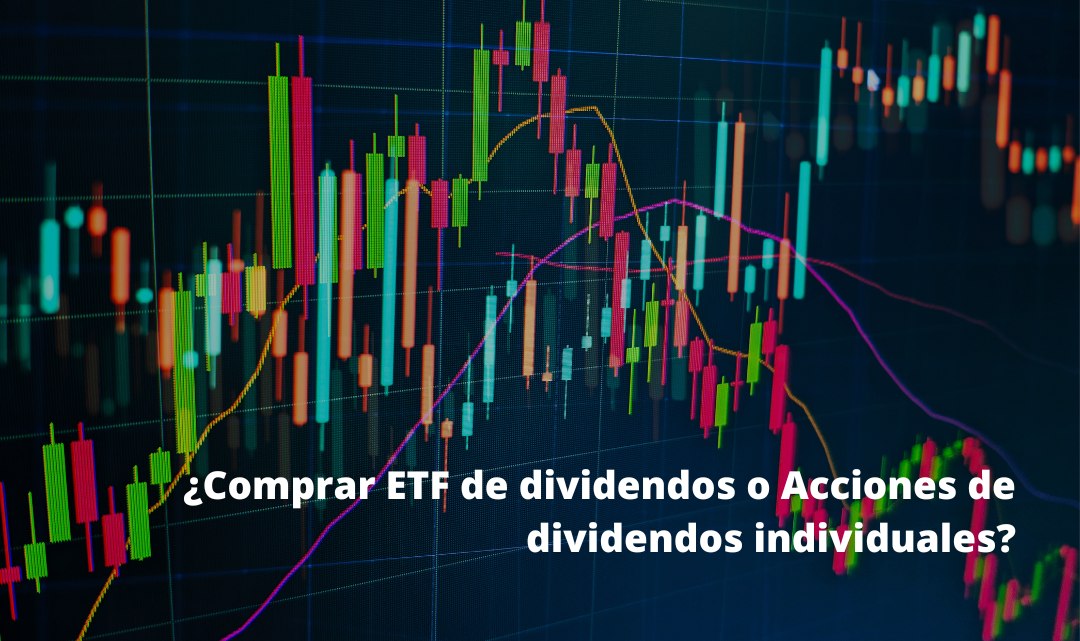 Comprar Etf De Dividendos O Acciones De Dividendos Individuales